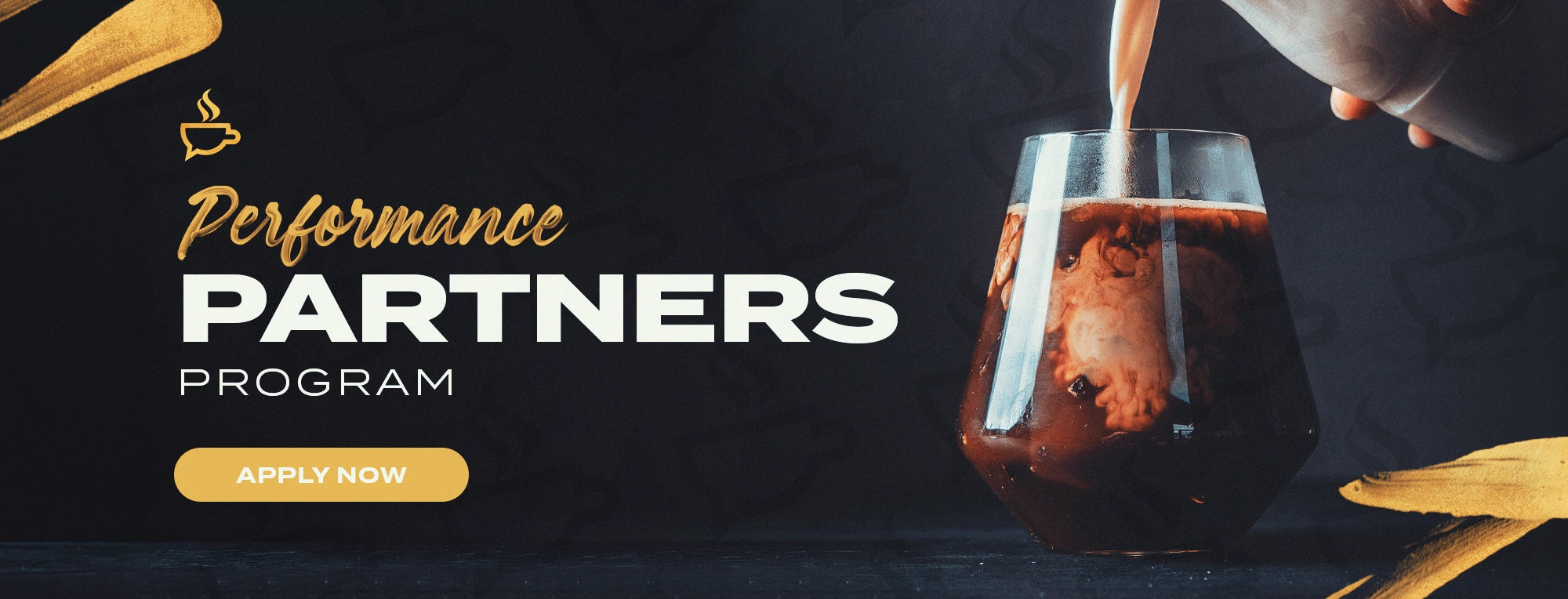Promotional banner for Performance Partners Program with a glass of iced coffee and a hand pouring milk.