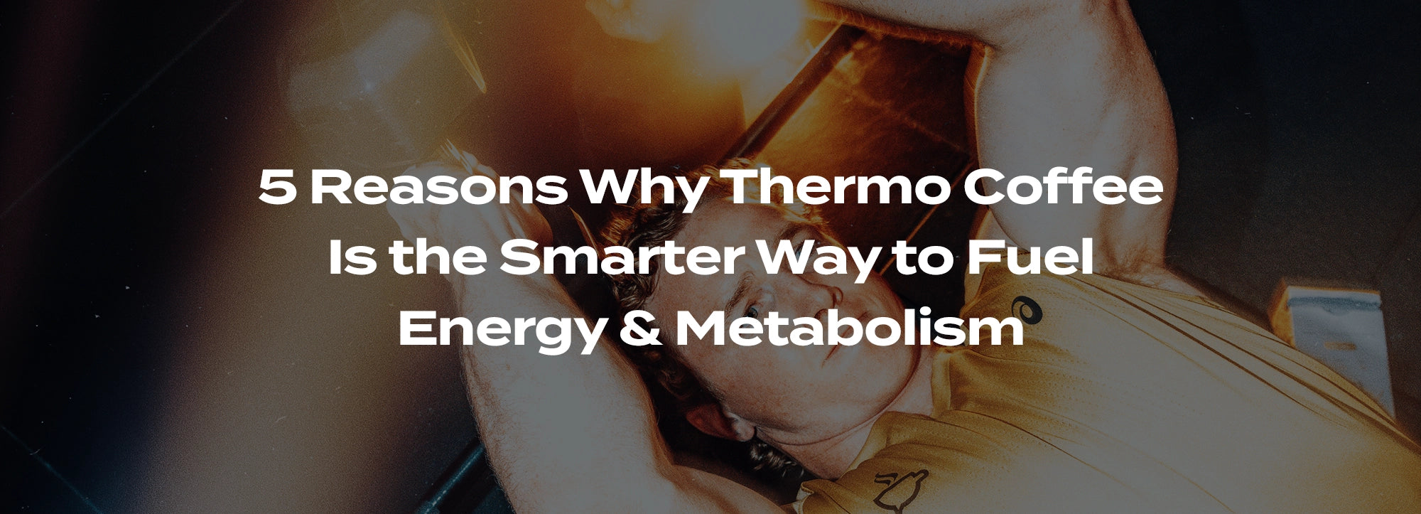 5 Reasons why Thermo Coffee is the smarter way to fuel energy & metabolism