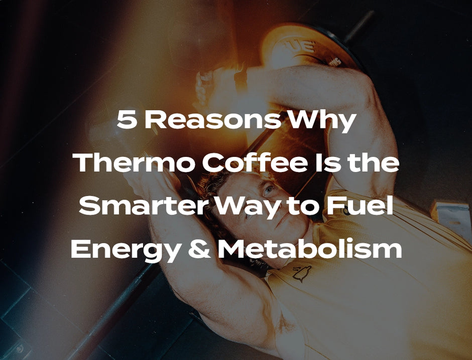5 Reasons why Thermo Coffee is the smarter way to fuel energy & metabolism